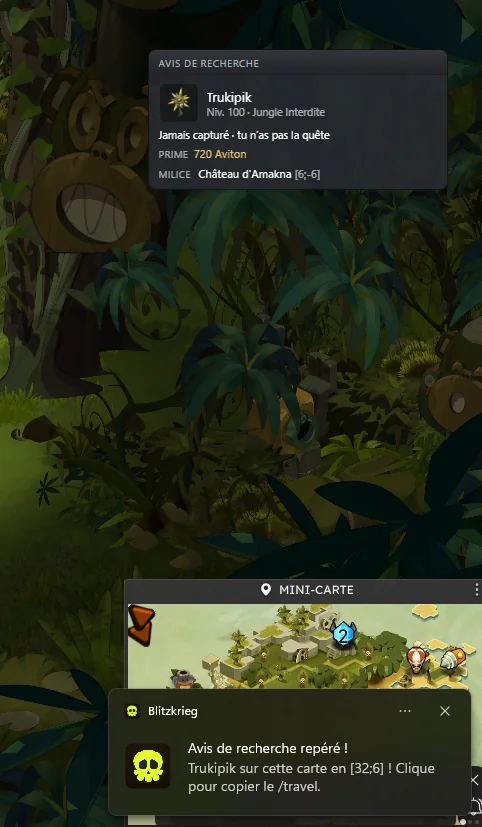 Panneau d'avis de recherche de Blitzkrieg par-dessus le jeu, nommant Trukipik, niveau 100, Jungle Interdite, avec sa prime de 720 Aviton et la milice du Château d'Amakna, au-dessus d'une notification Windows annonçant le monstre sur cette carte et indiquant qu'un clic copie le /travel.
